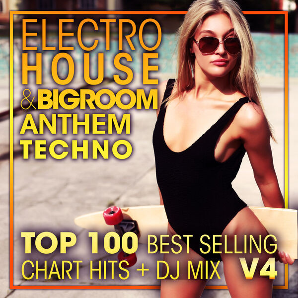 Electro House & Bigroom Anthem Techno - Top 100 Best Selling Chart Hits + DJ Mix V4