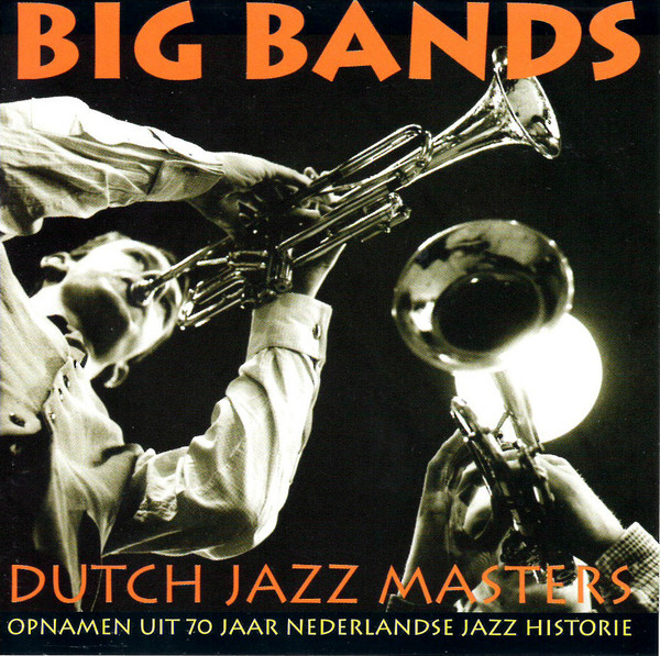 Big Bands - Dutch Jazz Masters