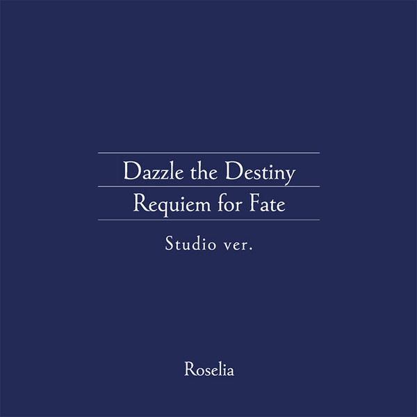Dazzle the Destiny/Requiem for Fate (Studio ver.)