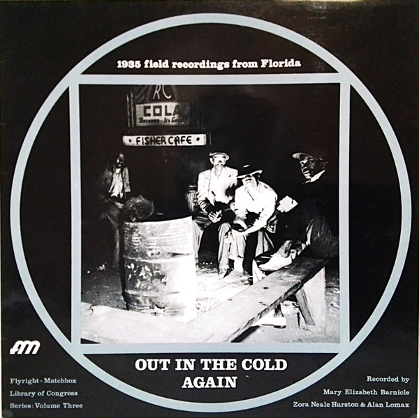 Out In The Cold Again (1935 Field Recordings From Florida)