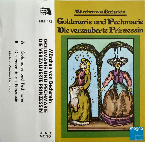Goldmarie Und Pechmarie / Die Verzauberte Prinzessin