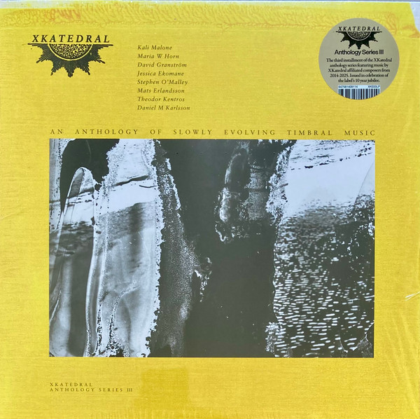 XKatedral Anthology Series III (An Anthology Of Slowly Evolving Timbral Music) 