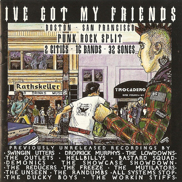 I've Got My Friends: Boston - San Francisco Punk Rock Split