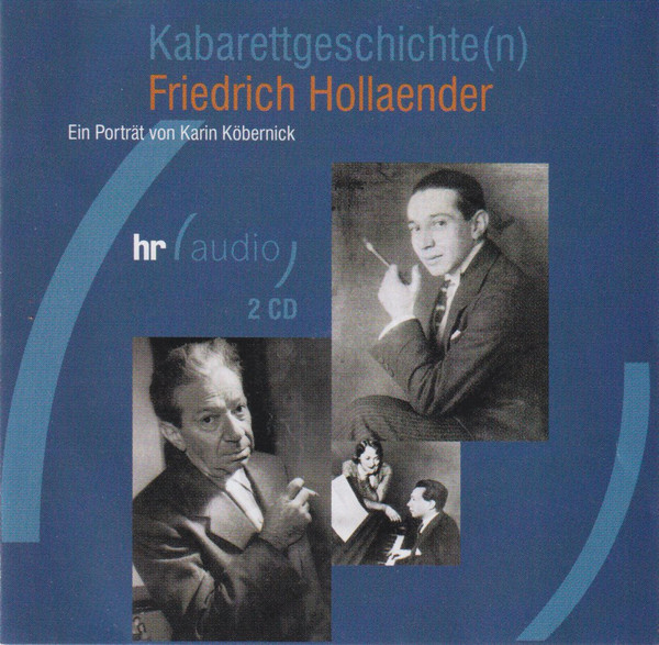 Kabarettgeschichte(n) Friedrich Hollaender (Ein Porträt Von Karin Köbernick)