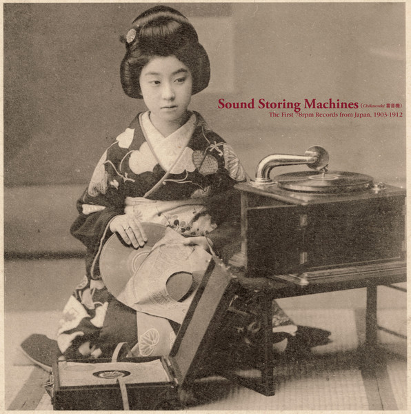 Sound Storing Machines: The First 78rpm Records From Japan, 1903-1912