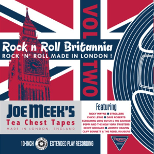 Joe Meek's Tea Chest Tapes: Rock n Roll Britannia Rock 'n' Roll Make In London! Volume Two