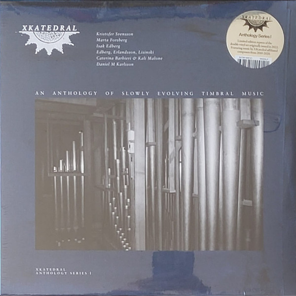XKatedral Anthology Series I (An Anthology Of Slowly Evolving Timbral Music)
