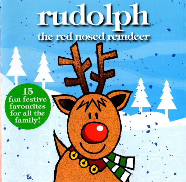 Rudolph The Red Nosed Reindeer (15 Fun Festive Favourites For All The Family!)