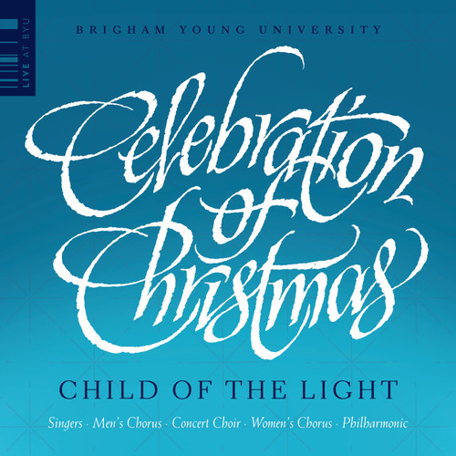 Celebration Of Christmas: Child Of The Light 