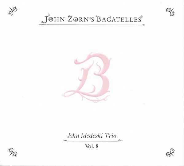 John Zorn's Bagatelles Vol. 8