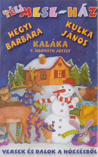 Téli Mese-Ház - Versek És Dalok A Hóesésből