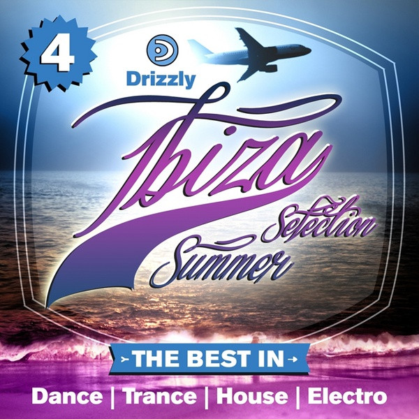 Drizzly Ibiza Summer Selection Vol. 4 (The Best In Dance, Trance, House, Electro)