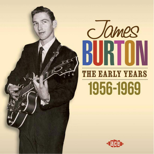 James Burton : The Early Years 1956-1969