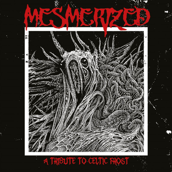 Mesmerized - A Tribute To Celtic Frost