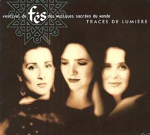 Traces De Lumière : Festival De Fès Des Musiques Sacrées Du Monde