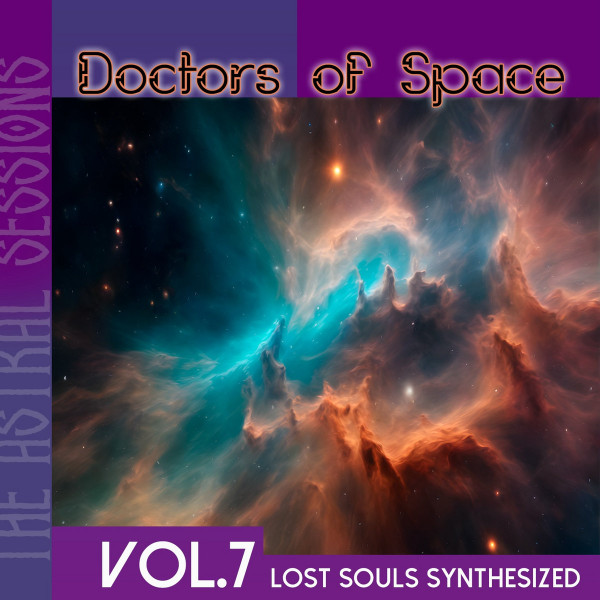 The Astral Sessions Vol. 7 Lost Souls Synthesized