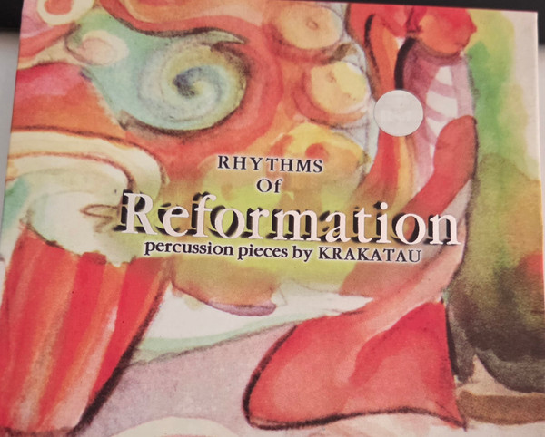 Rhythms Of Reformation - Percussion Pieces By Krakatau