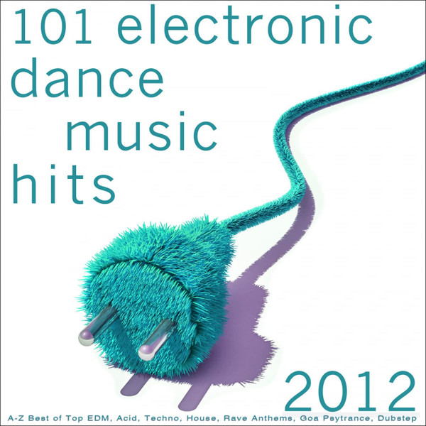 101 Electronic Dance Music Hits 2012