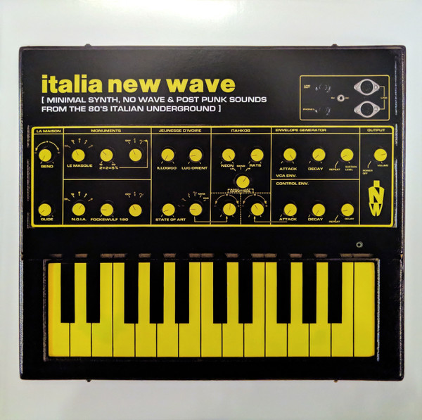 Italia New Wave [Minimal Synth, No Wave & Post Punk Sounds From The 80's Italian Underground]