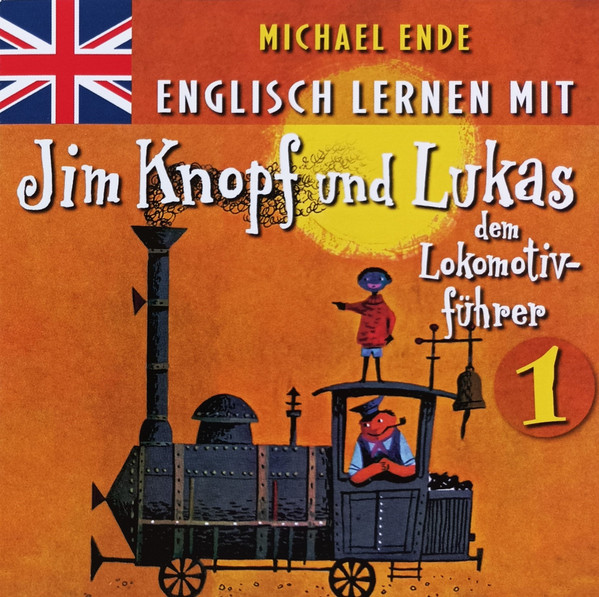 Englisch Lernen Mit Jim Knopf Und Lukas Der Lokomotivführer - Teil 1 - Von Lummerland Nach Mandala