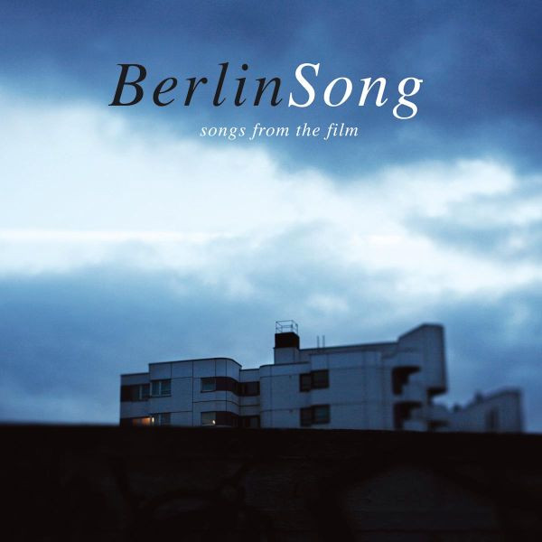Berlinsong (Songs From The Film)