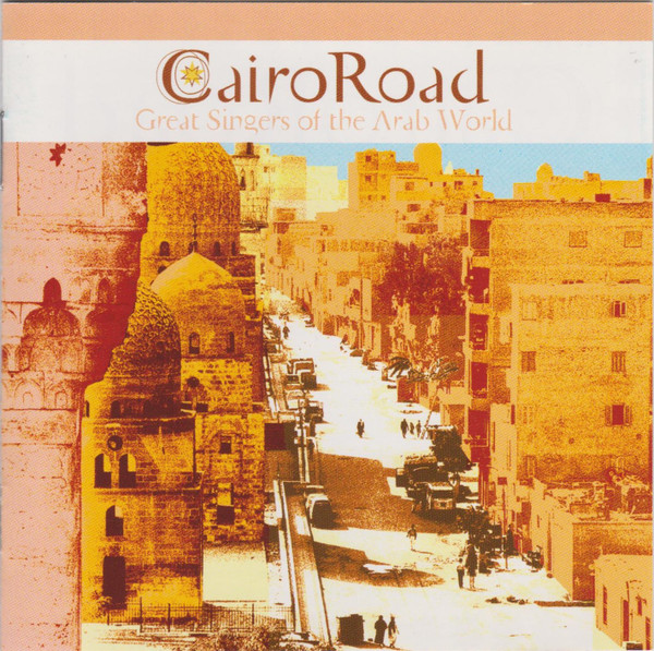 Cairo Road (Great Singers Of The Arab World)
