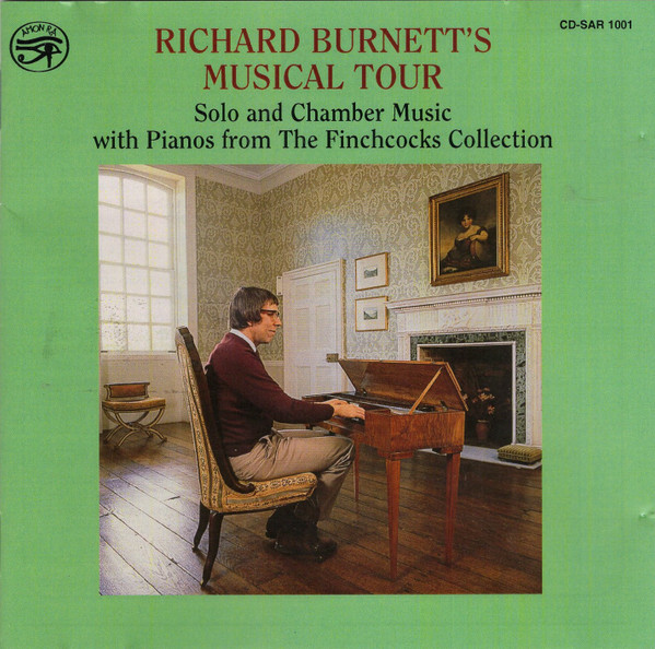 Richard Burnett's Musical Tour - Solo And Chamber Music With Pianos From The Finchcocks Collection