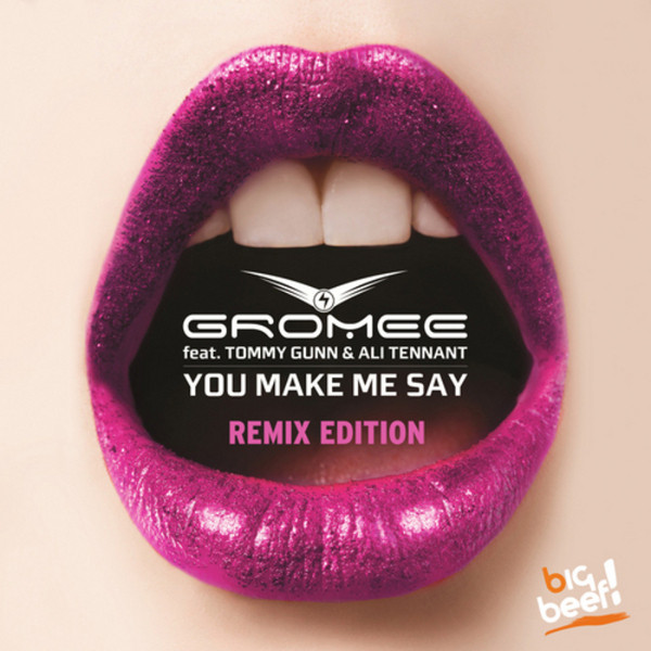 You Make Me Say (Remix Edition)