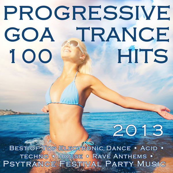 Progressive Goa Trance 100 Hits 2013