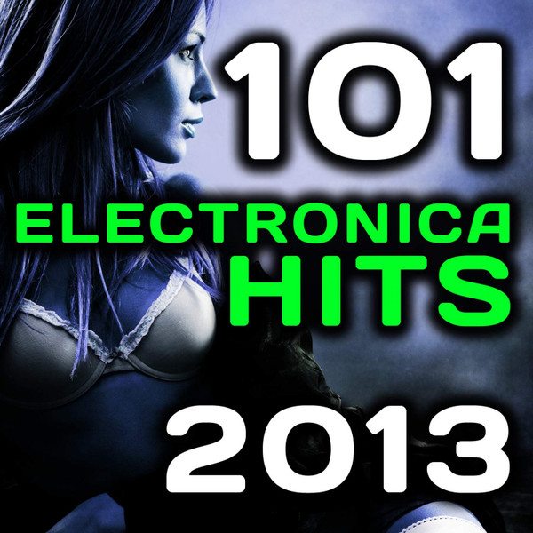 101 Electronica Hits 2013