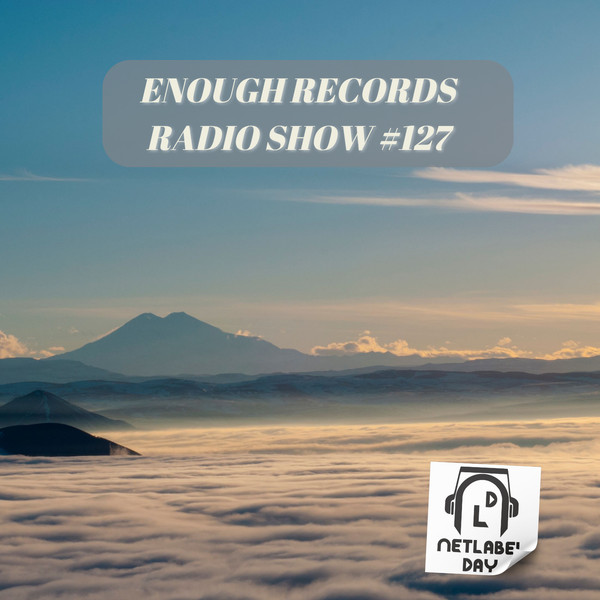 Enough Records Radio Show #127