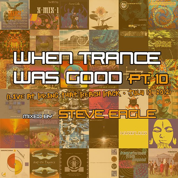 When Trance Was Good Pt. 10 (Live At Bring That Beach Back - July 14, 2012)