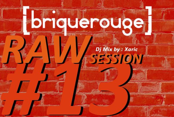 (Brique Rouge) Raw Session #13