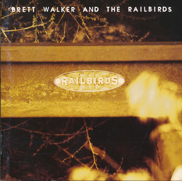 Brett Walker And The Railbirds