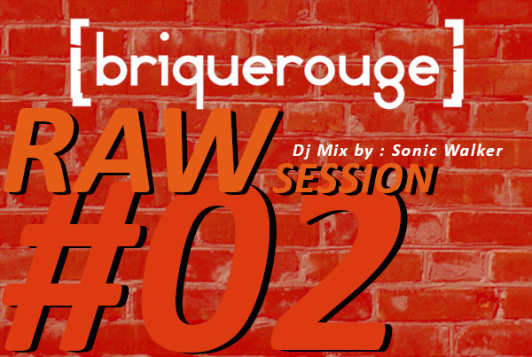 (Brique Rouge) Raw Session #02