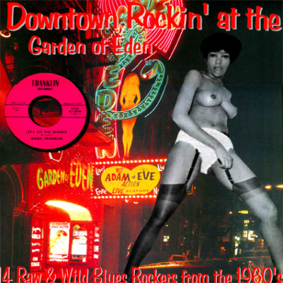 Downtown Rockin' At The Garden Of Eden - 14 Raw And Wild Blues Rockers From The 1960's