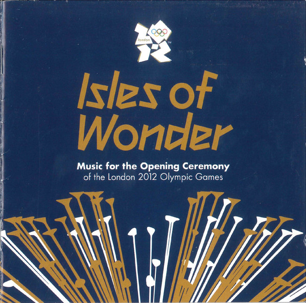 Isles Of Wonder (Music For The Opening Ceremony Of The London 2012 Olympic Games)
