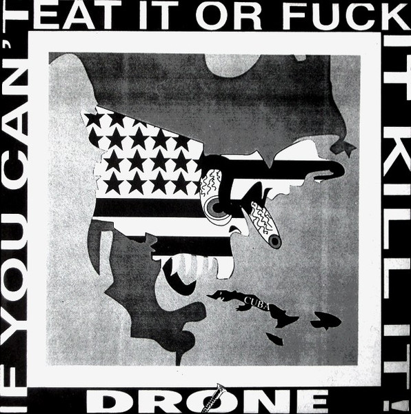 If You Can't Eat It Or Fuck It Kill It!