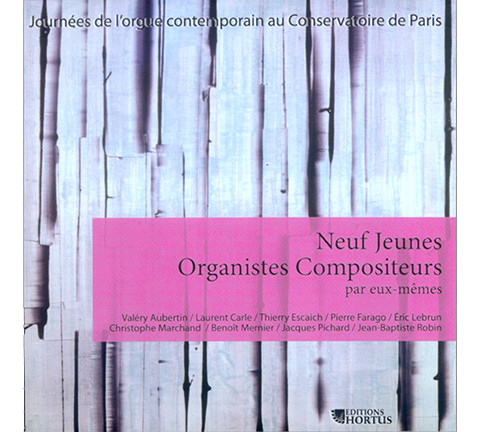 Neuf Jeunes Organistes Compositeurs Par Eux-mêmes