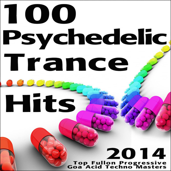 100 Psychedelic Trance Hits 2014