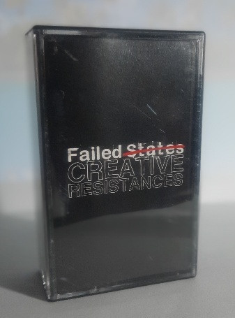 Failed States // Creative Resistances