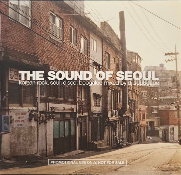 The Sound Of Seoul : Korean Rock, Soul, Disco, Boogaloo Mixed By DJ Soulscape
