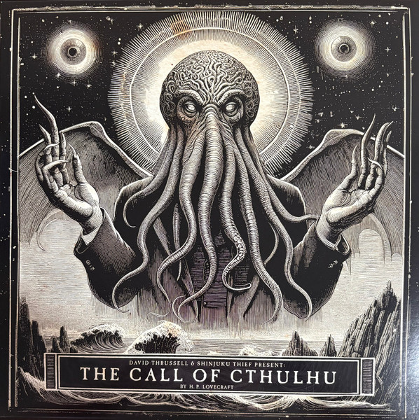 David Thrussell & Shinjuku Thief Present: The Call Of Cthulhu