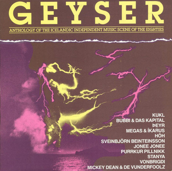 Geyser • Anthology Of The Icelandic Independent Music Scene Of The Eighties
