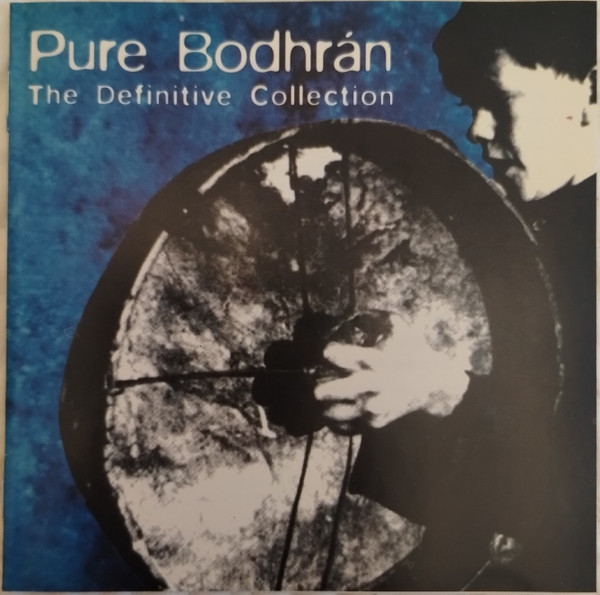 Pure Bodhrán - The Definitive Collection