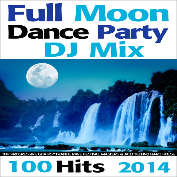 Full Moon Dance Party DJ Mix (100 Hits 2014)
