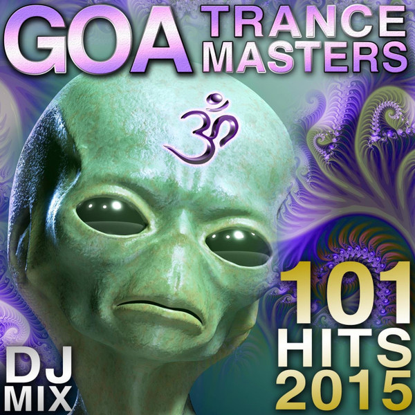Goa Trance Masters DJ Mix (101 Hits 2015)