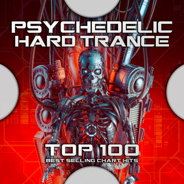 Psychedelic Hard Trance - Top 100 Best Selling Chart Hits