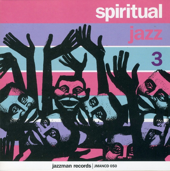 Spiritual Jazz 3 - Europe (Modal, Esoteric And Ethereal Jazz From The European Underground 1963-1972)