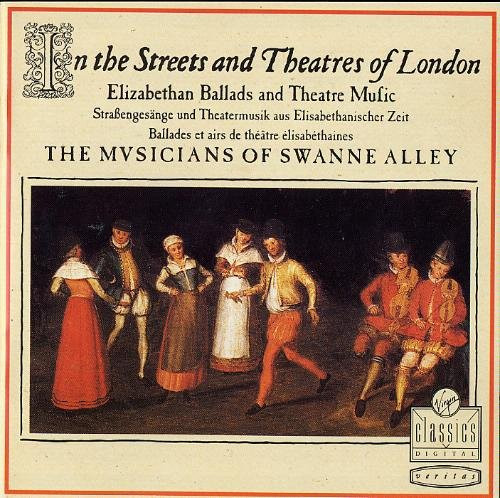 In The Streets & Theatres Of London (Elizabethan Ballads & Theatre Music)